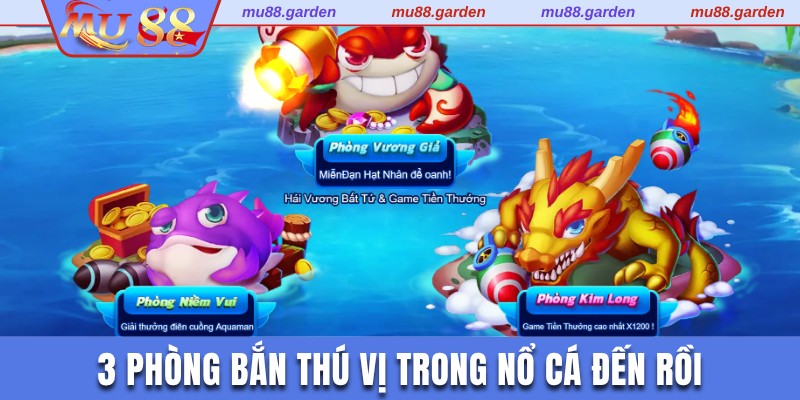 3 phòng bắn được thiết kế trong Bombing Fishing