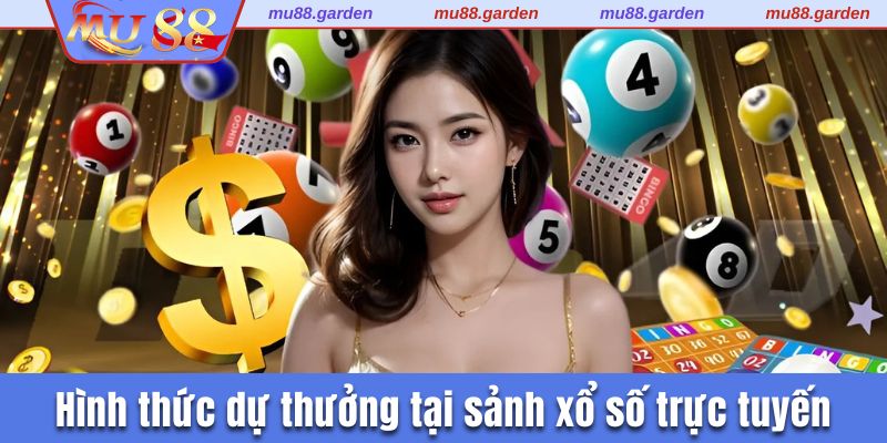 Bật mí vài hình thức dự thưởng tại sảnh xổ số trực tuyến