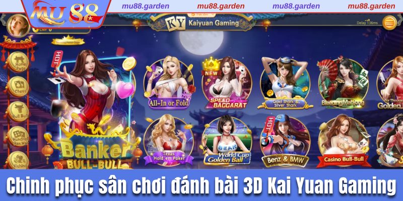 Chinh phục sân chơi đánh bài 3D Kaiyuan Gaming