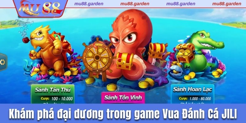 Khám phá đại dương trong game Vua Đánh Cá JILI