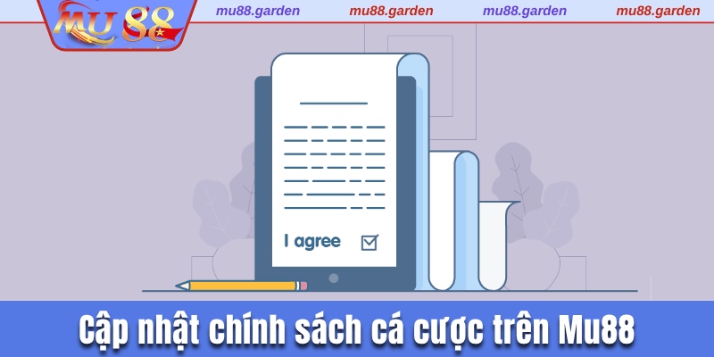 Cập nhật chính sách cá cược trên nhà cái MU88